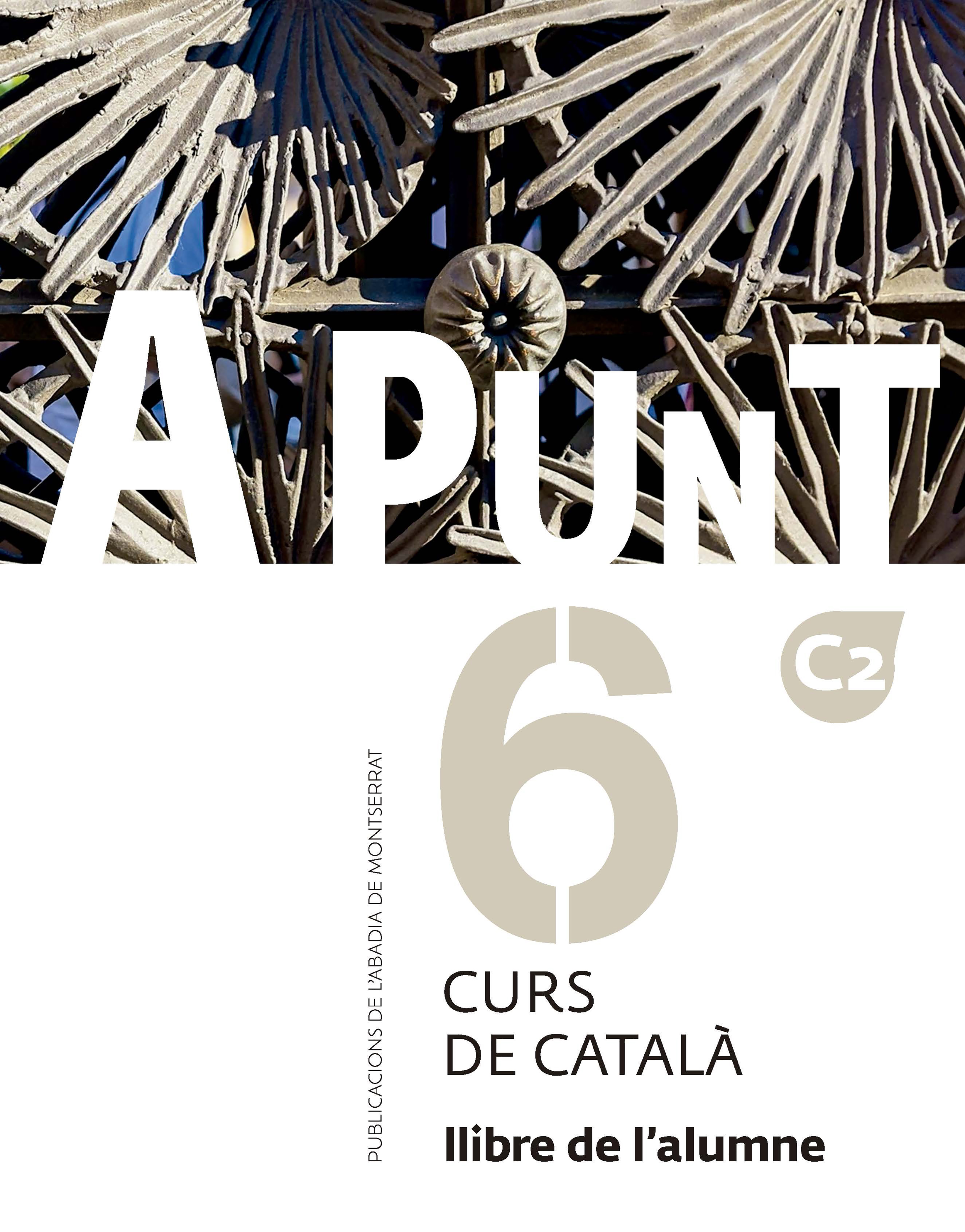 A punt. Curs de català. Llibre de l’alumne, 6