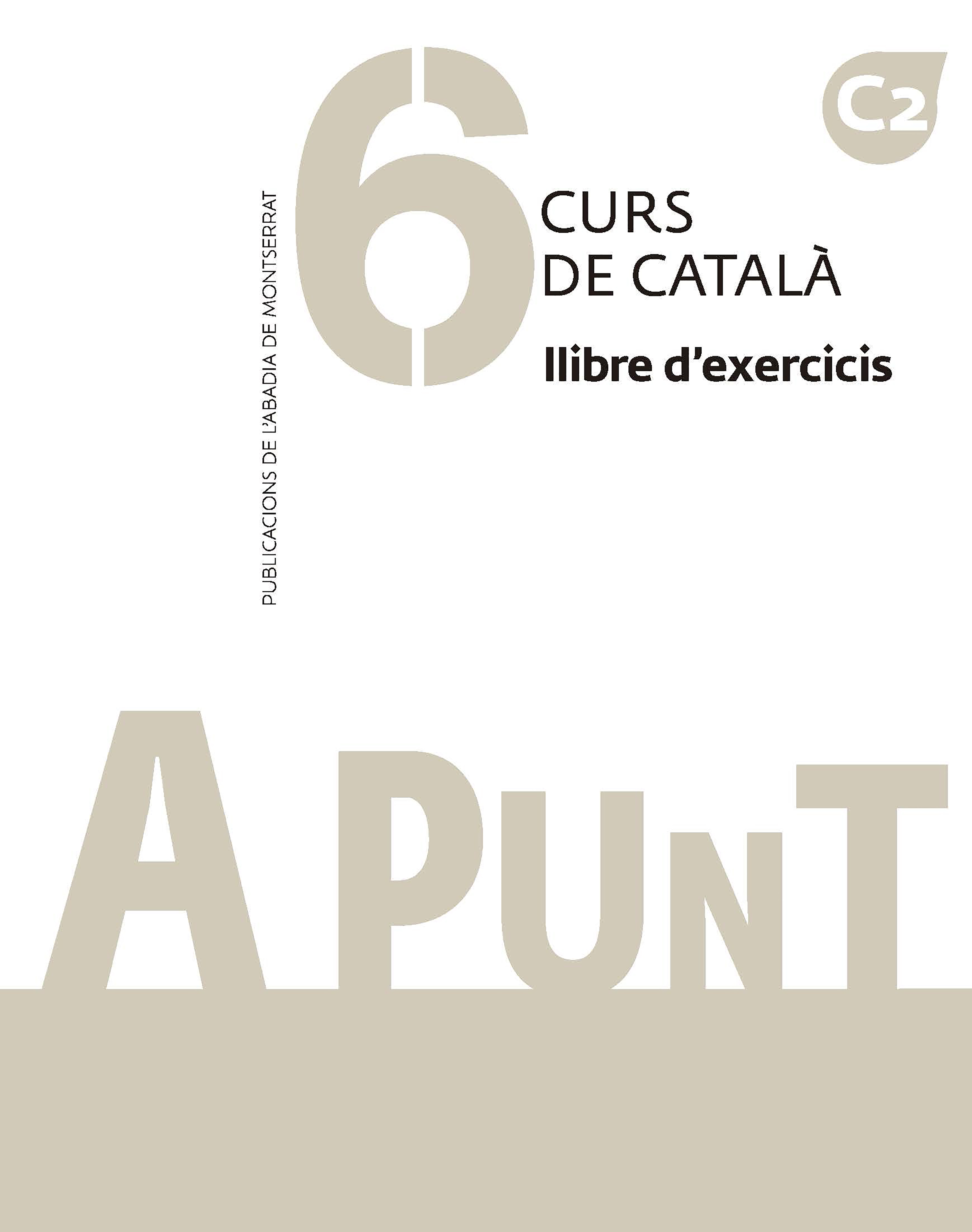 A punt. Curs de català. Llibre d’exercicis, 6