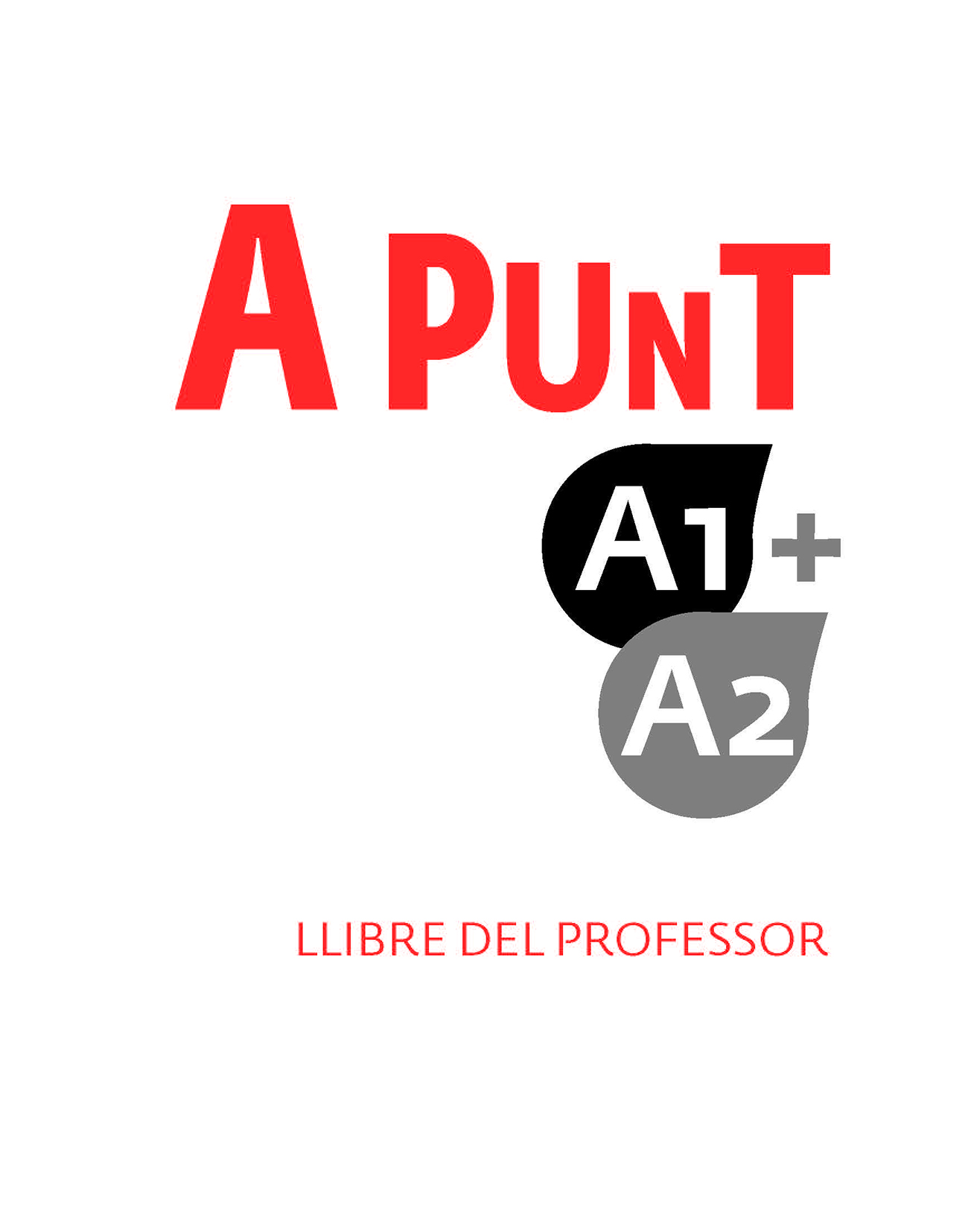 A punt A1+A2. Curs de català. Llibre del professor