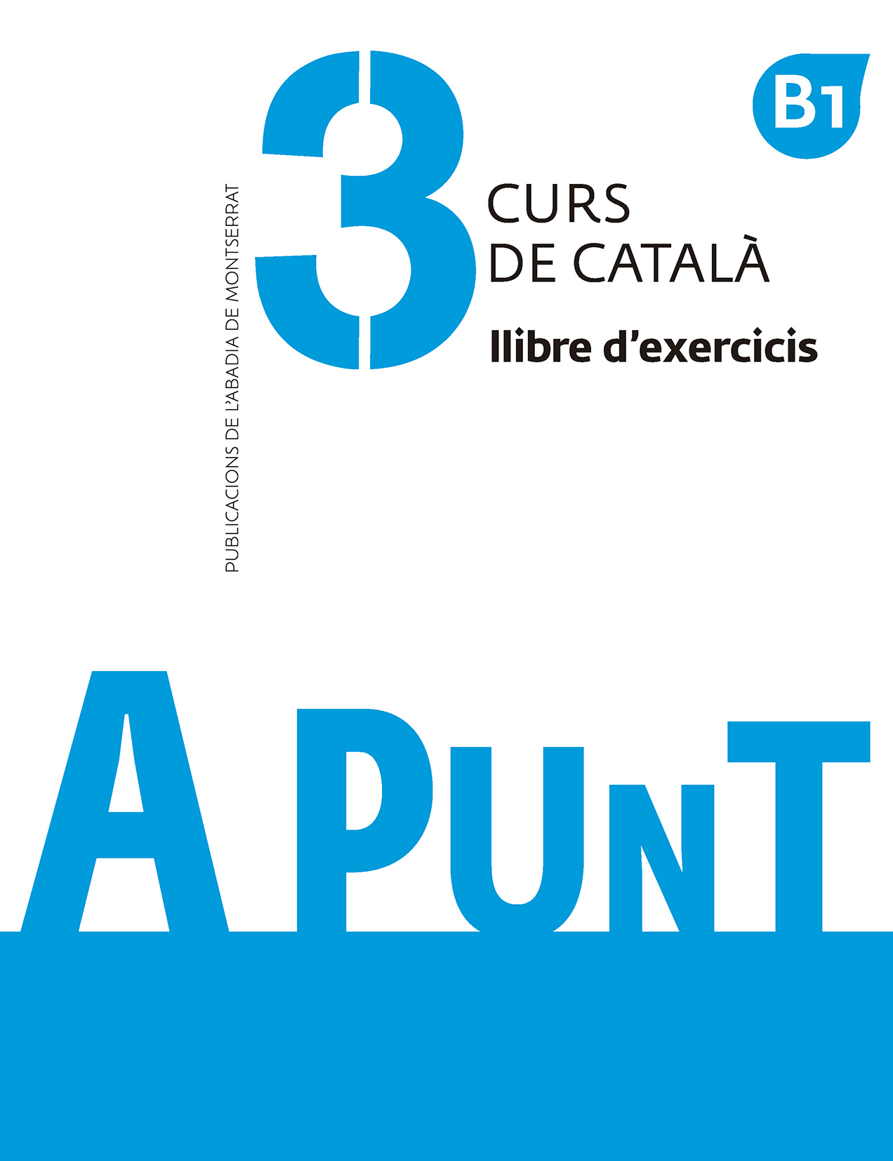 A punt. Curs de català. Llibre d’exercicis, 3