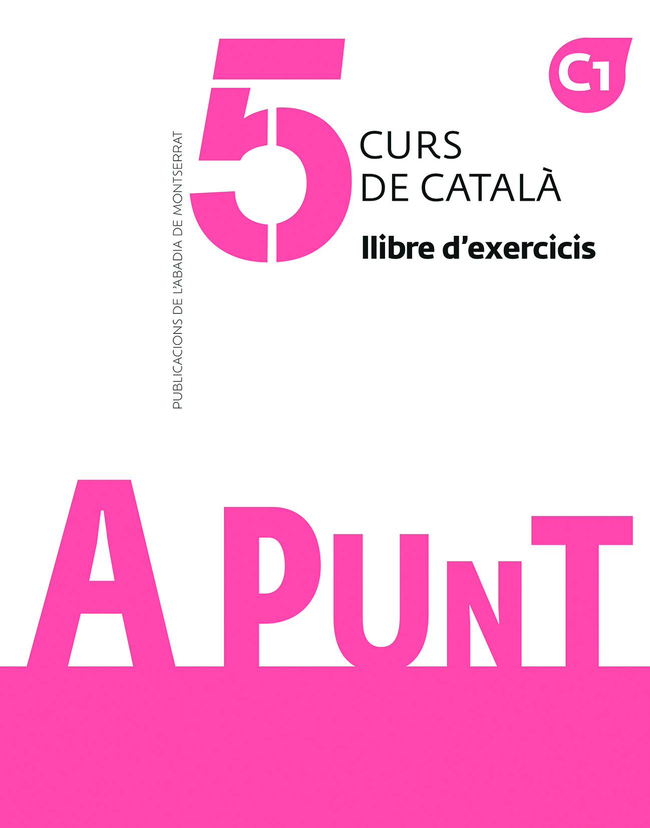 A punt. Curs de català. Llibre d’exercicis, 5
