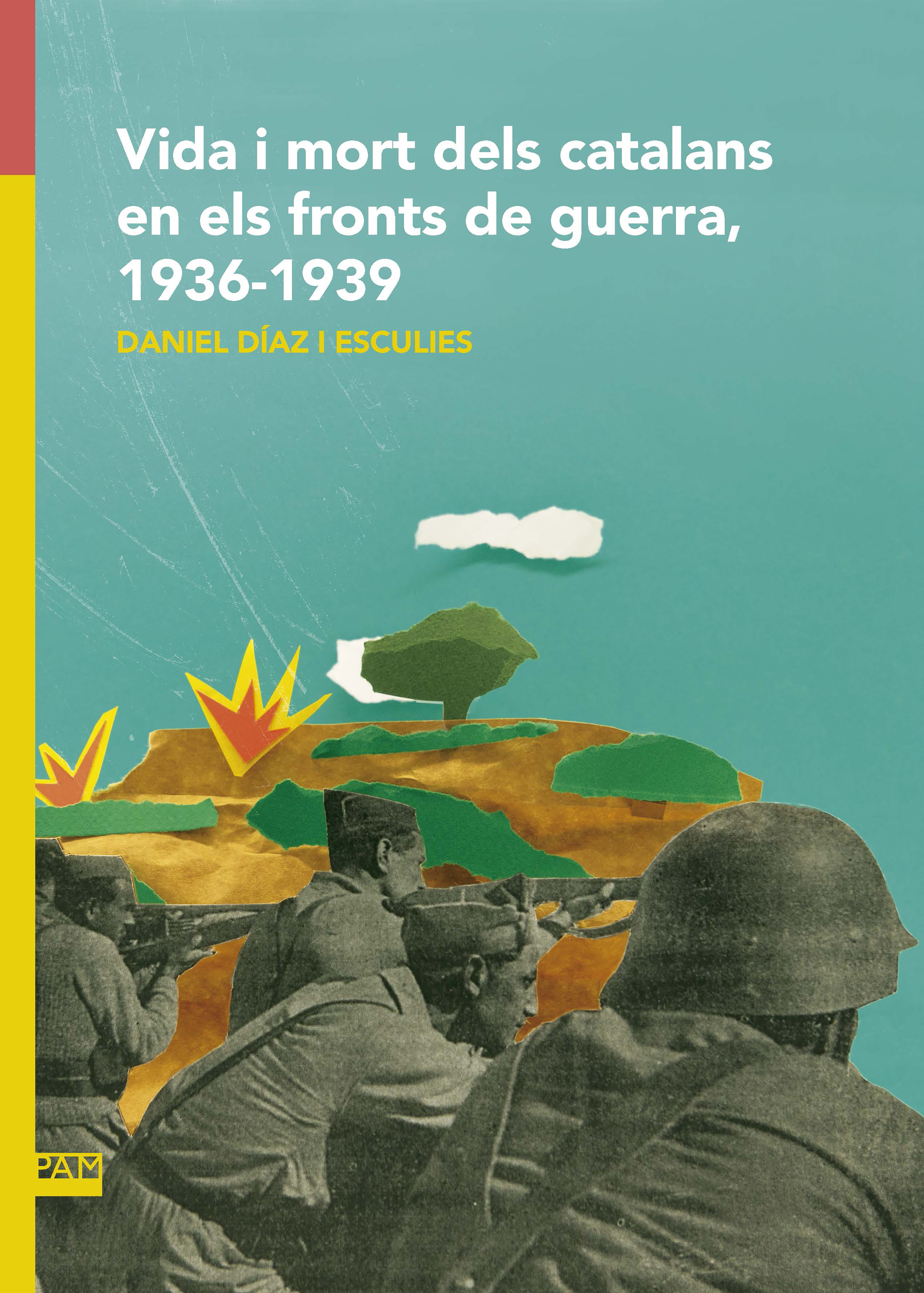 Vida i mort dels catalans en els fronts de guerra, 1936-1939