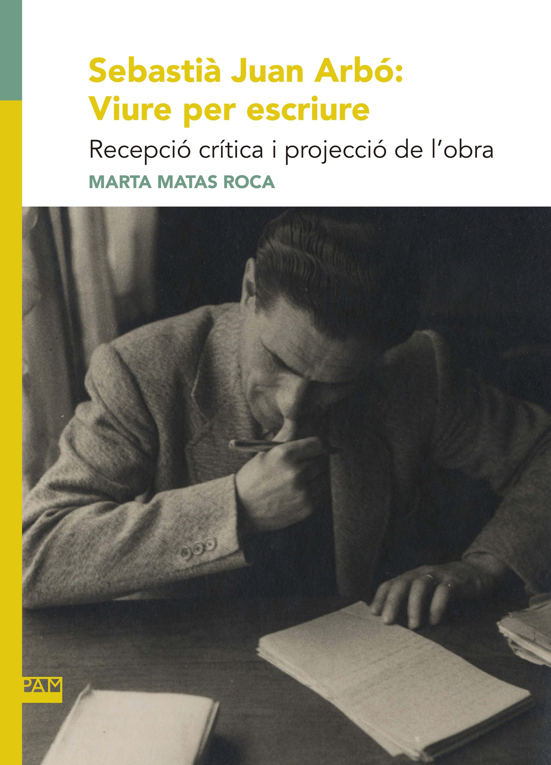 Sebastià Juan Arbó: Viure per escriure